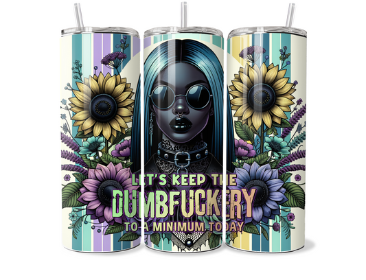 Keep The Dumbfuckery to a minimum 20oz Thermal Tumbler