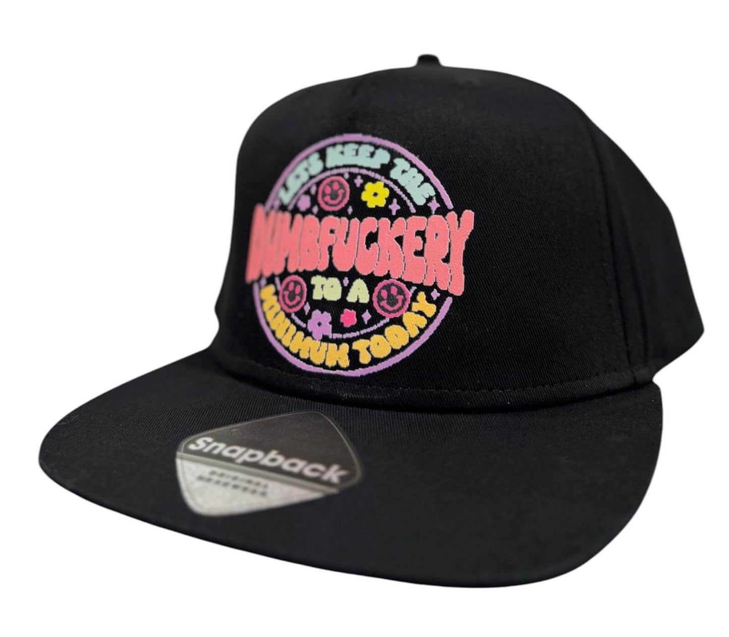 Dumbfuckery Snapback Hat